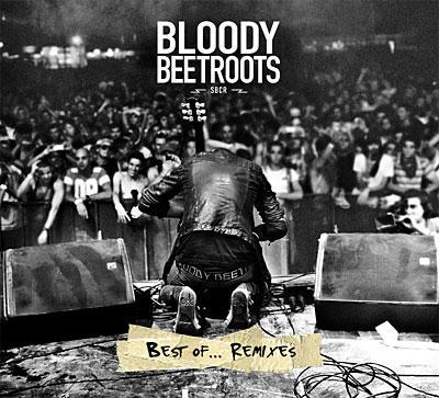 Best of...remixes - Bloody Beetroots