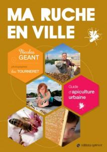 Ma Ruche en Ville, premier guide d’apiculture urbaine