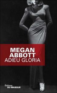 Adieu Gloria de Megan Abbott