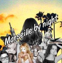 ★ MARSEILLE BY NIGHT [AVRIL]