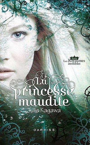 Les Royaumes invisibles, tome 1 : La princesse maudite