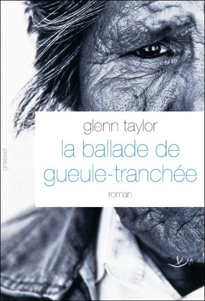 La ballade de Gueule-tranchée de Glenn Taylor