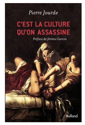Pierre Jourde : C'est la culture qu'on assassine