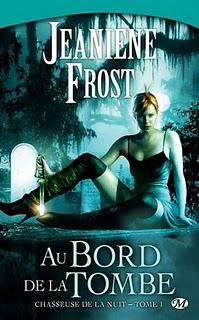 Chasseuse de la nuit, tome 1 : Au bord la tombe - Jeaniene Frost