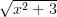  \sqrt{x^{2}+3} 