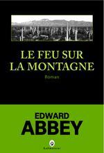 Le Feu sur la montagne  de Edward Abbey