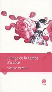 Le mec de la tombe d'à côté - Katarina Mazetti