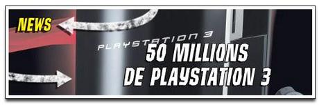[NEWS] 50 MILLIONS DE PLAYSTATION 3 VENDUES