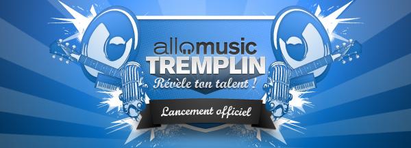 Je déclare le Tremplin Allomusic ouvert !