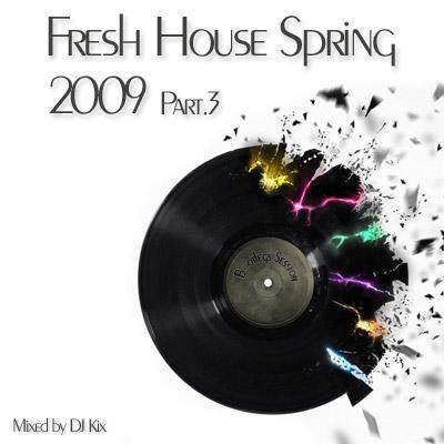 DJ Kix - Fresh House Spring 2009 Part.3 - Bootlegs Session