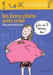 Les bons plans anti-crise des Paresseuses - Anita Naïk