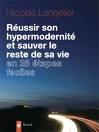 Réussir son hypermodernité et sauver le reste de sa vie en25 étapes faciles de Nicolas Langelier (Prix des Libraires)