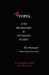 Eric Bonnargent, Atopia, petit observatoire de littérature décalée (Présentation)