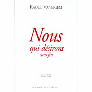 NOUS qui désirons sans fin