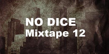 No Dice Mixtape #12