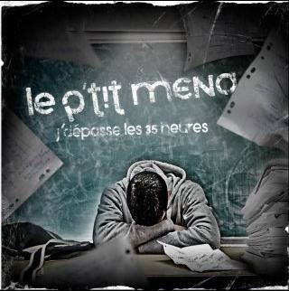 Pti Mena ft Labousse Et Hollis L'Infâme - J'depasse les 35 heures (0000)