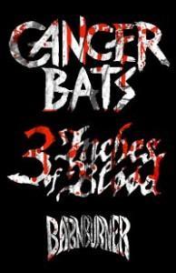 Cancer Bats + 3 Inches of Blood + Barn Burner 