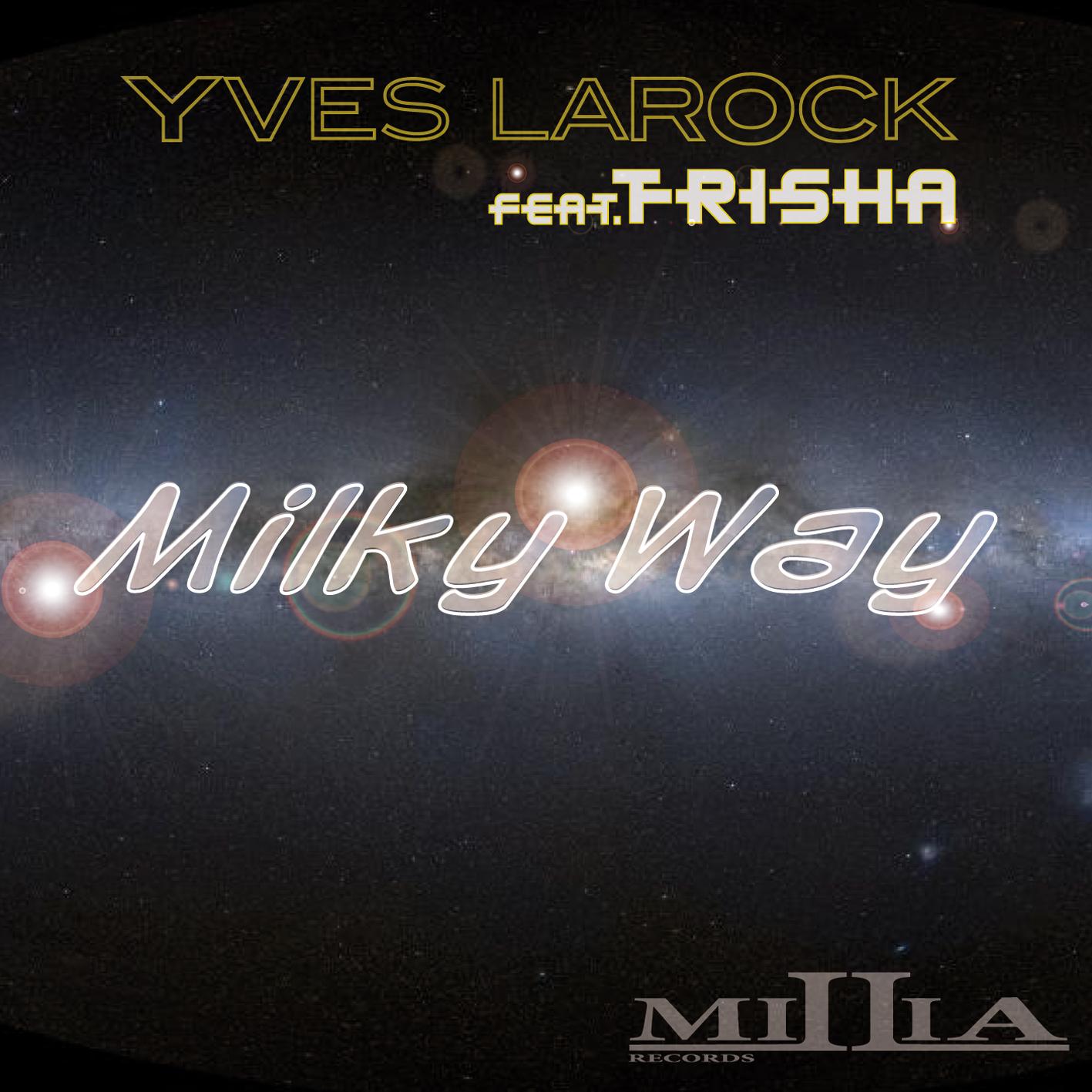 Yves Larock ft Trisha - Milky Way EP