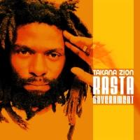 Takana Zion :  Rasta Government - Nouvel Album 