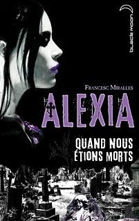 [Chronique] Alexia - Quand nous étions morts - Francesc Miralles