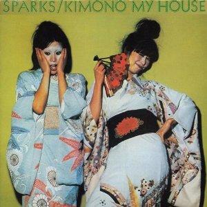 Mes indispensables : Sparks - Kimono My House (1974)