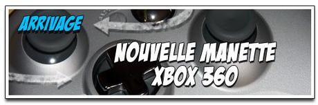 [ARRIVAGE] NOUVELLE MANETTE XBOX 360