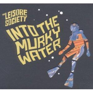 The Leisure Society - Into The Murky Water