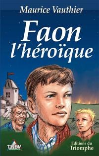 FAON L'HEROIQUE, de Maurice VAULHIER