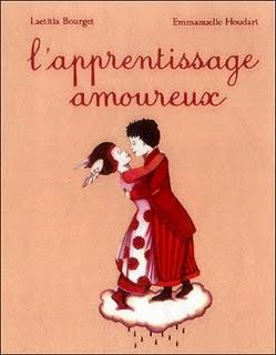 L'Apprentissage amoureux / Laëtitia Bourget (texte), Emmanuelle Houdart (illustrations)