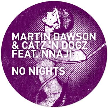 Martin Dawson and Catz N Dogz feat Nnaji - No Nights EP