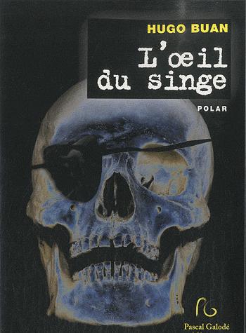 L'OEIL DU SINGE, de Hugo BUAN