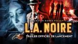 L.A. Noire : lancement imminent
