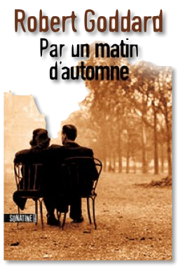 Robert Goddard témoigne d'un grand sens romanesque