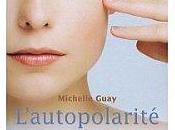 Livres L'autopolarité Polarité anatomie énergétique, Michelle Guay