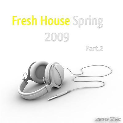 DJ Kix - Fresh House Spring 2009 Part.2