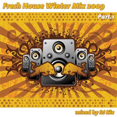DJ Kix - Fresh House Winter 2009 Part.1