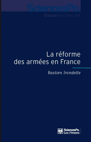 La réforme des armées en France par B. Irondelle