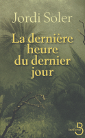 La dernière heure du dernier jour, Jordi Soler,