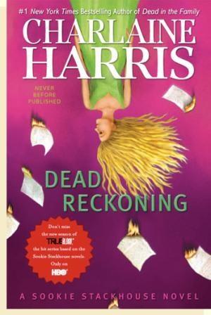 Charlaine HARRIS - Dead Reckoning (Sookie Stackhouse 11): 8+