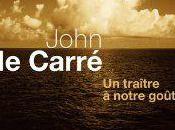 traître notre goût roman John Carré