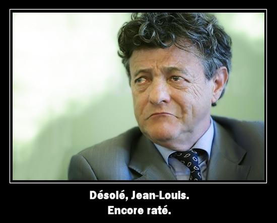 Désolé Jean-Louis. Encore raté.