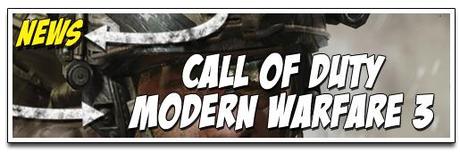 [NEWS] CALL OF DUTY : MODERN WARFARE 3