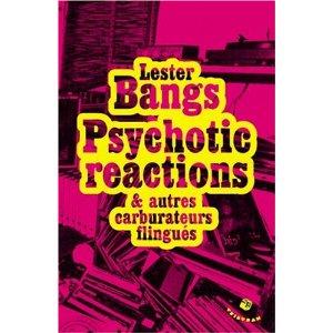 Lester Bangs - Psychotic Reactions & autres carburateurs flingués