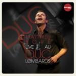 Live au Duc des Lombards - Matthieu Boré