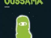 “OUSSAMA” roman réalité, fiction document, fantasme anticipation?
