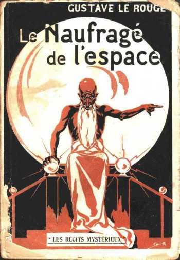 Gustave Le Rouge, Le Naufragé de l'espace