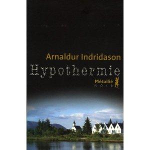 INDRIDASON, Arnaldur, Hypothermie, Métailie noir, 2010