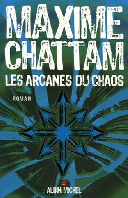 Les Arcanes du chaos de Maxime Chattam