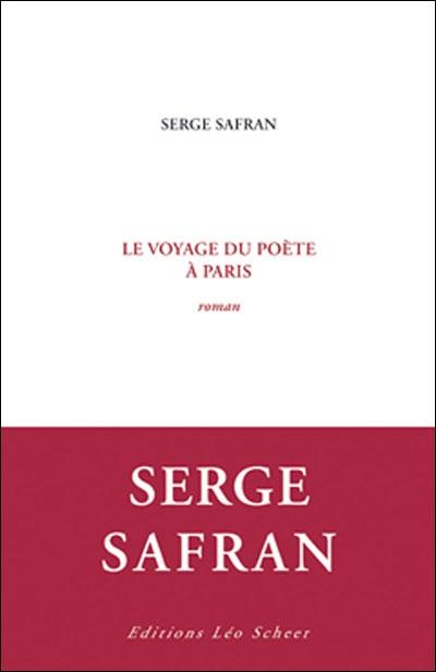 Serge Safran, Le voyage du poète à Paris, Léo Scheer