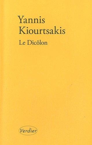 Yannis Kiourtsakis, Le Dicôlon, traduit du grec par René Bouchet, Verdier